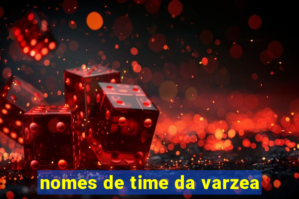 nomes de time da varzea